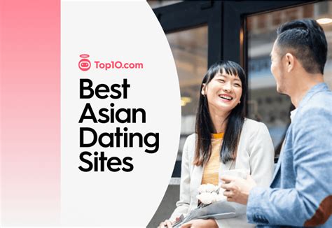 asiandate|Top 10 Best Asian Dating Sites & Apps: Find Asian Singles Online.